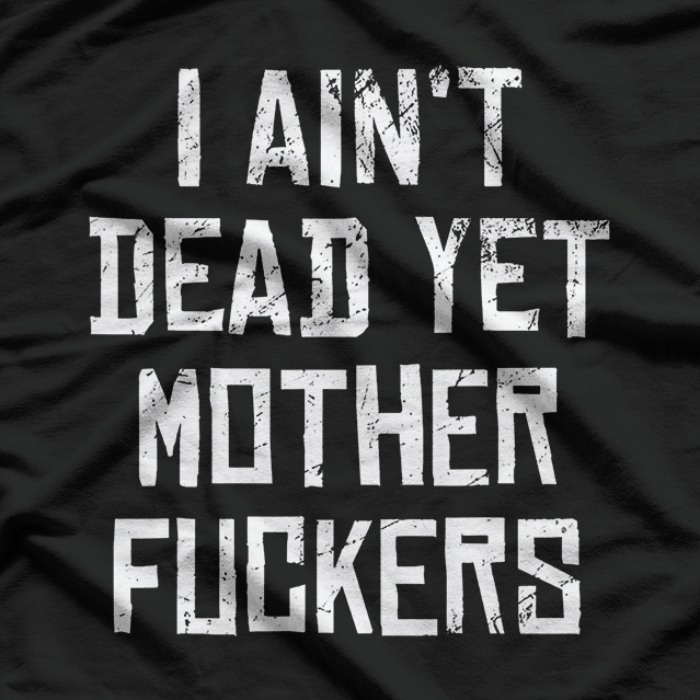 Still Breathing and Still Full of Attitude T-Shirt