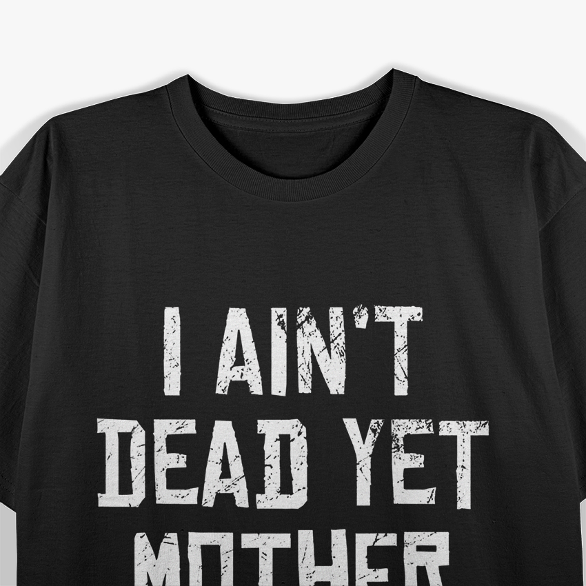 Still Breathing and Still Full of Attitude T-Shirt