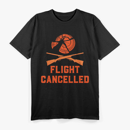 Skeet Trap Shooting,Flight Cancelled, Shooting T-Shirt