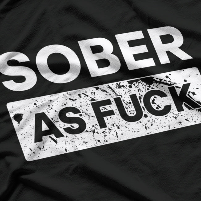 Sober As F Funny No Alcohol Drugs Rehab Recovery Sobriety AF T-Shirt