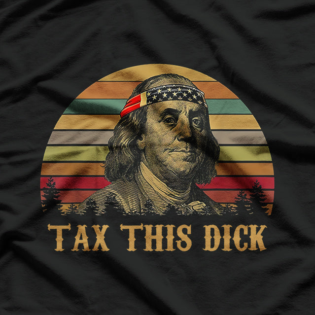 Tax This, D! - Benjamin Franklin T-Shirt
