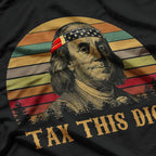 Tax This, D! - Benjamin Franklin T-Shirt