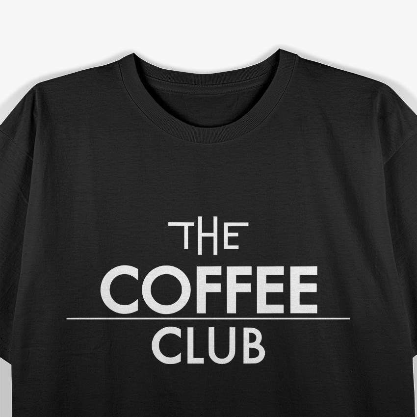 Caffeine Addict Graphic – Coffee Club Inspired Design T-Shirt