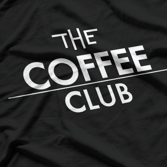 Caffeine Addict Graphic – Coffee Club Inspired Design T-Shirt