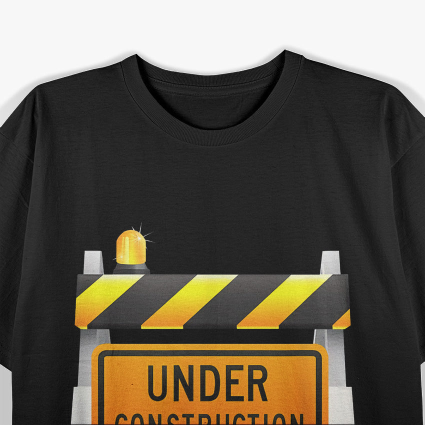 Under Construction Sign T-Shirt