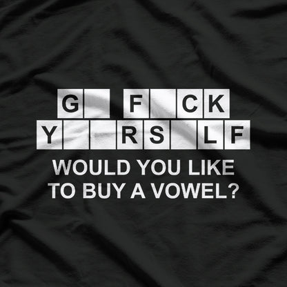 Would You Like to Buy a Vowel Funny Sarcastic Humor T-Shirt