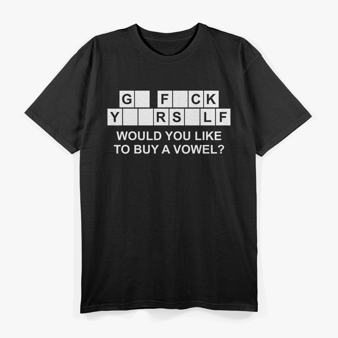 Would You Like to Buy a Vowel Funny Sarcastic Humor T-Shirt