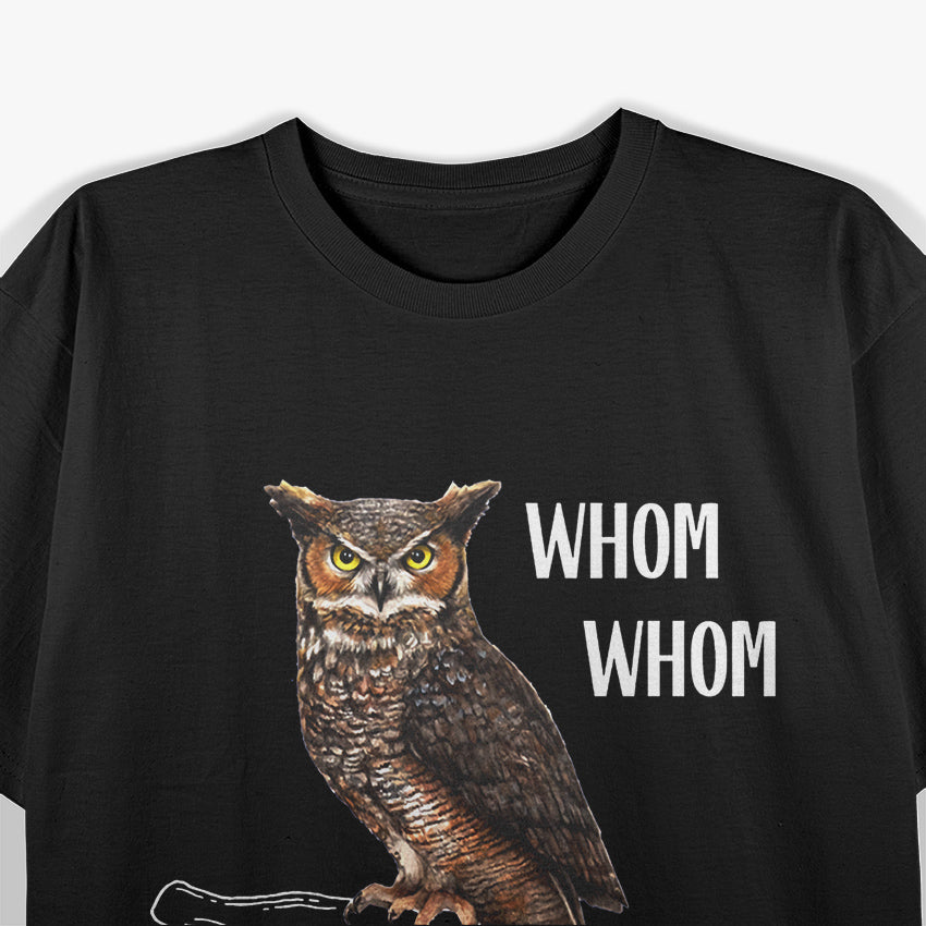 Whom Funny Owl Grammar Enthusiast Clever Humor T-Shirt