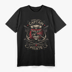 Work Like a Captain, Party Like a Pirate T-Shirt