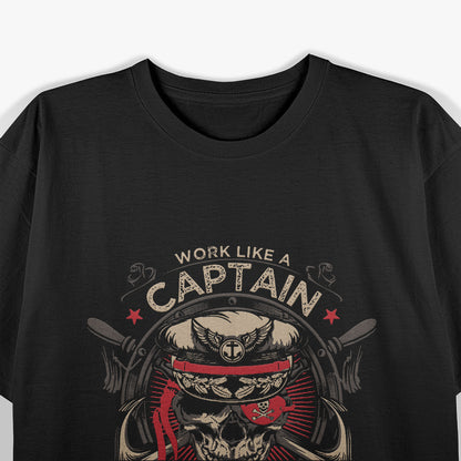 Work Like a Captain, Party Like a Pirate T-Shirt