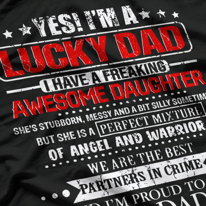 Yes, I’m a Lucky Dad I Have a Freaking Awesome Daughter T-Shirt