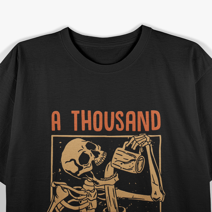 A Thousand Is Never Enough Skeleton Sober Life Recovery T-Shirt