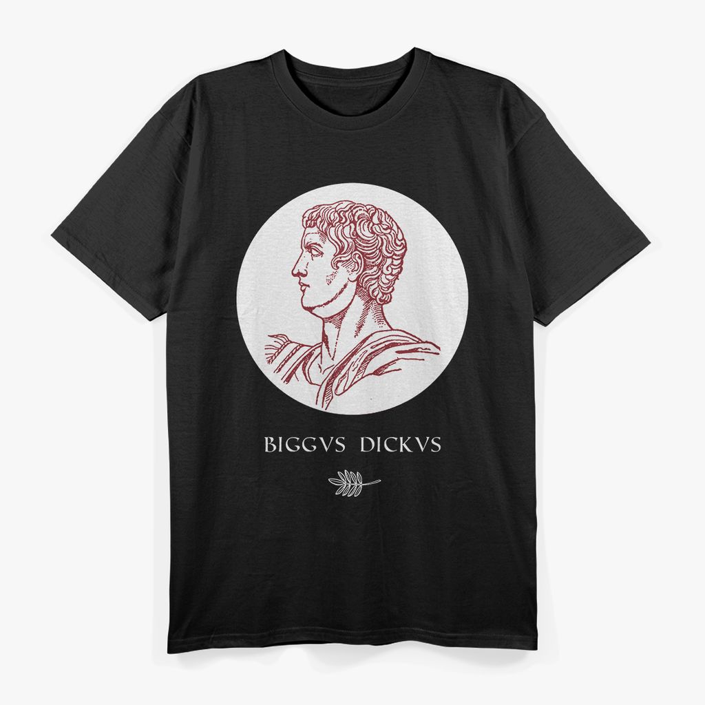 Biggus Dickus Funny Classic Comedy Parody Humor T-Shirt