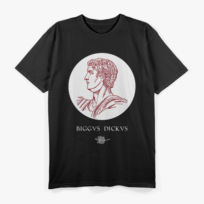 Biggus Dickus Funny Classic Comedy Parody Humor T-Shirt