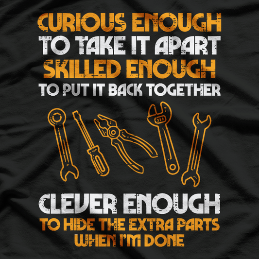 Curious Mind – Take It Apart Garage Mechanic Humor T-Shirt