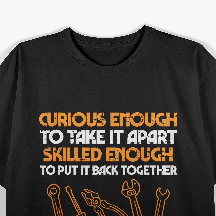 Curious Mind – Take It Apart Garage Mechanic Humor T-Shirt