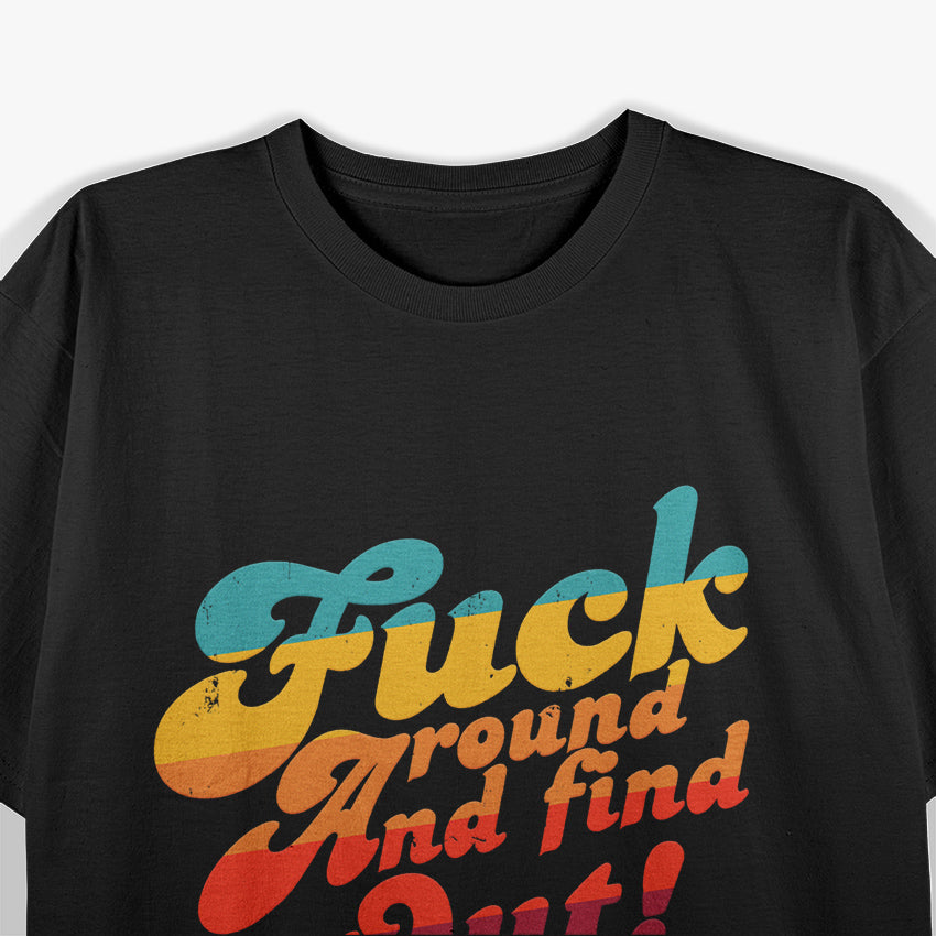 Retro Playful Vibes F Around and Find Out T-Shirt