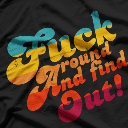 Retro Playful Vibes F Around and Find Out T-Shirt