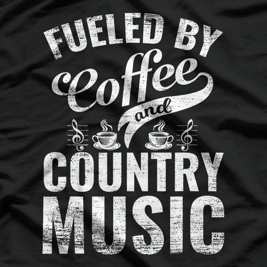 Fueled by Coffee and Country Music Funny – Western Music Lover T-Shirt