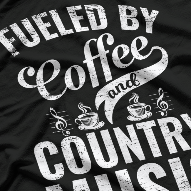 Fueled by Coffee and Country Music Funny – Western Music Lover T-Shirt