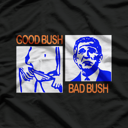 Good Bush vs Bad Bush – Funny USA Political Joke T-Shirt