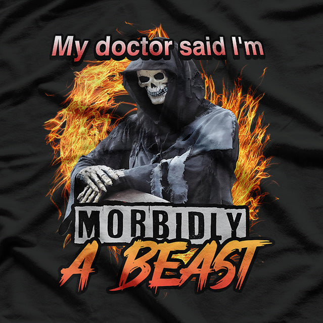 Grim Reaper Meme Morbidly a Beast Funny T-Shirt