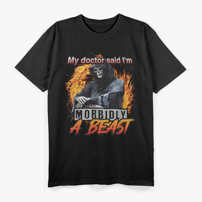 Grim Reaper Meme Morbidly a Beast Funny T-Shirt