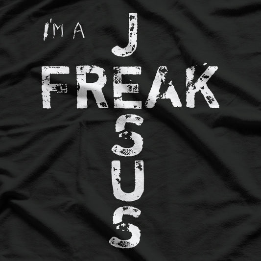 I’m a Jesus Freak Faithful Christian Cross T-Shirt