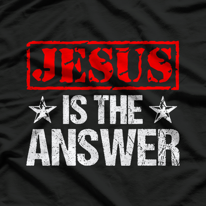Jesus Is The Answer Christian Faith T-Shirt