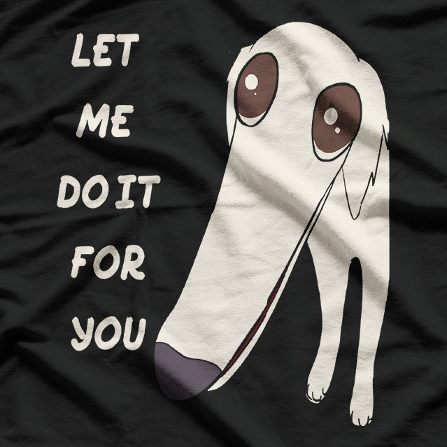 Let Me Do It For You Borzoi Dog Long Face Funny Meme T-Shirt