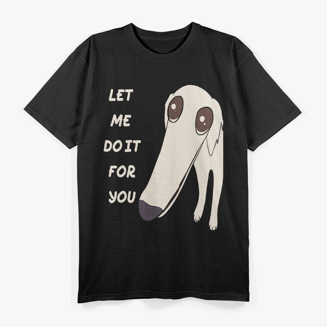 Let Me Do It For You Borzoi Dog Long Face Funny Meme T-Shirt