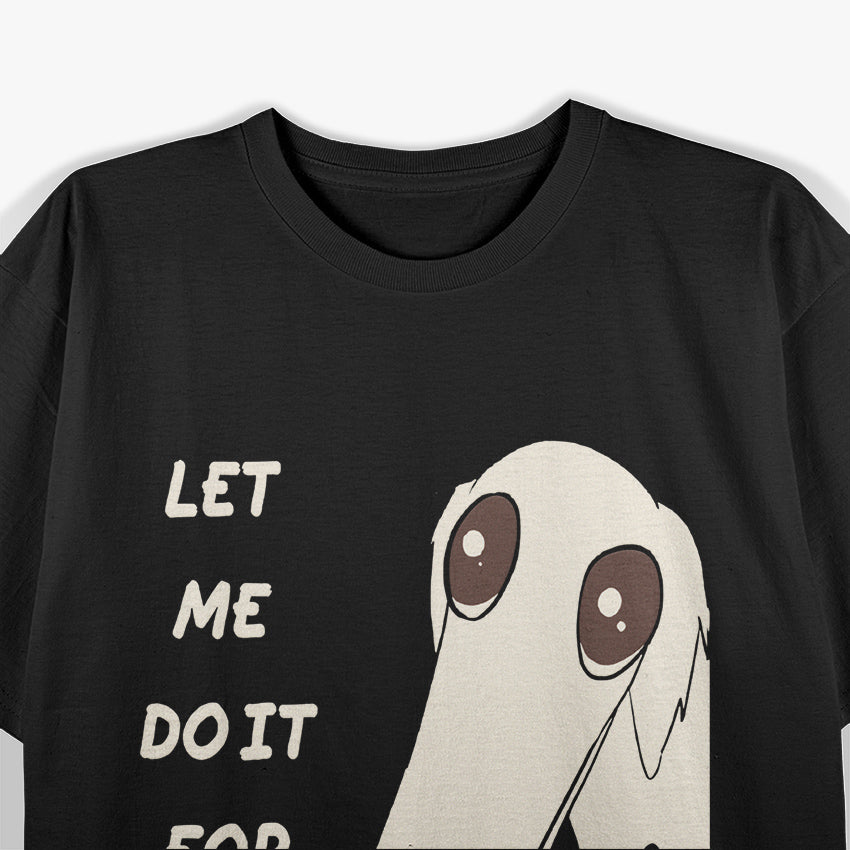 Let Me Do It For You Borzoi Dog Long Face Funny Meme T-Shirt