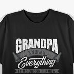 Grandpa Knows Everything Funny Father's Day Gift Cool Grandpa T-Shirt