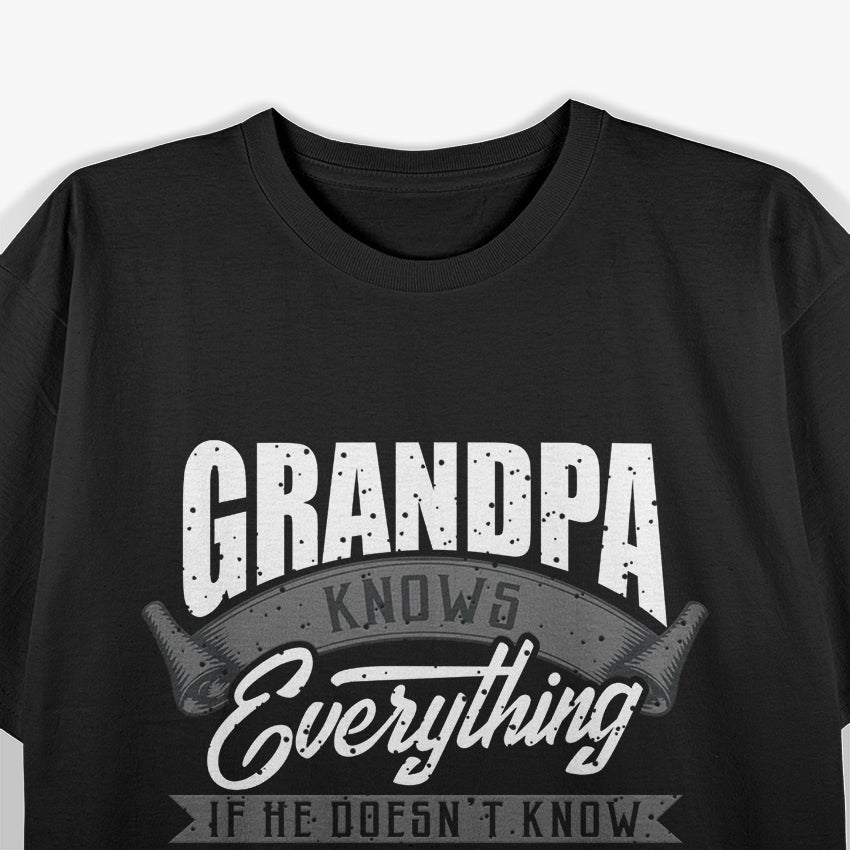 Grandpa Knows Everything Funny Father's Day Gift Cool Grandpa T-Shirt