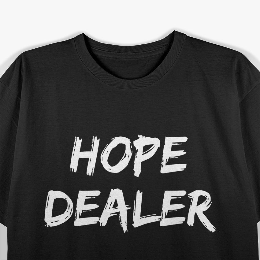 Hope Dealer: Spreading Positivity T-Shirt