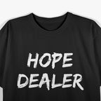 Hope Dealer: Spreading Positivity T-Shirt