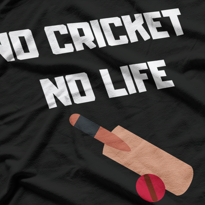No Cricket No Life – Cricket Player Sport Addiction Love T-Shirt