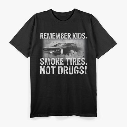 Remember Kids - Smoke Tires, Not Drugs T-Shirt