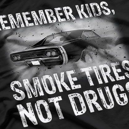 Remember Kids - Smoke Tires, Not Drugs T-Shirt