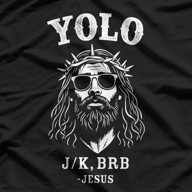 YOLO JK BRB Funny Jesus Christian Easter Humor T-Shirt