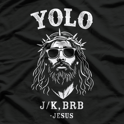 YOLO JK BRB Funny Jesus Christian Easter Humor T-Shirt
