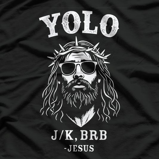 YOLO JK BRB Funny Jesus Christian Easter Humor T-Shirt