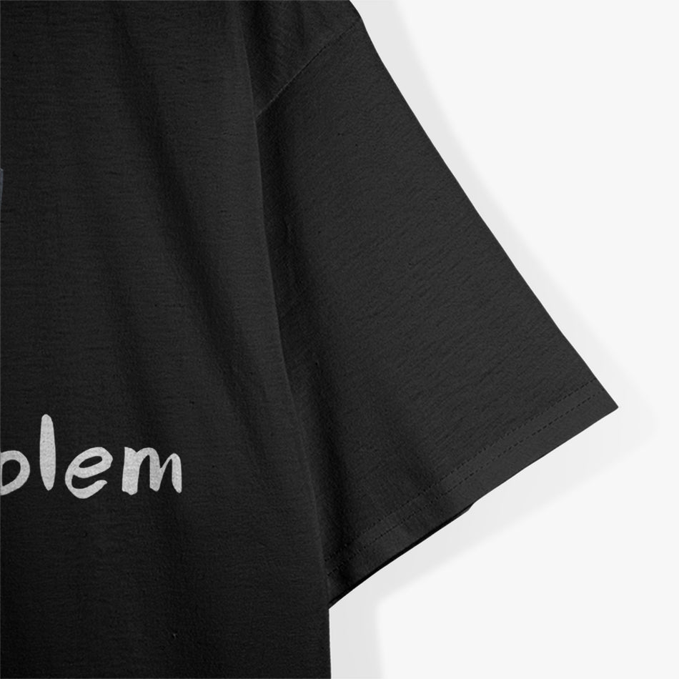 #NotMyProblem – Chill Sunglasses Face Relaxed Attitude T-Shirt