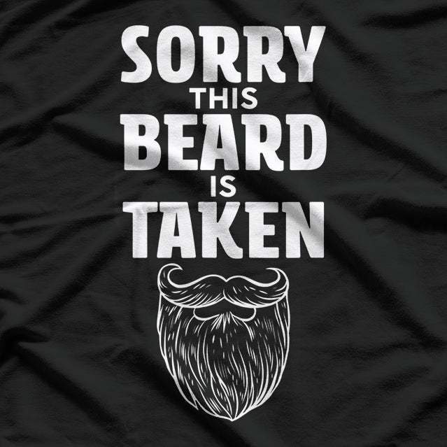 Sorry, This Beard Is Taken – Funny Bearded Man Gift T-Shirt