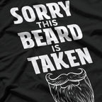 Sorry, This Beard Is Taken – Funny Bearded Man Gift T-Shirt