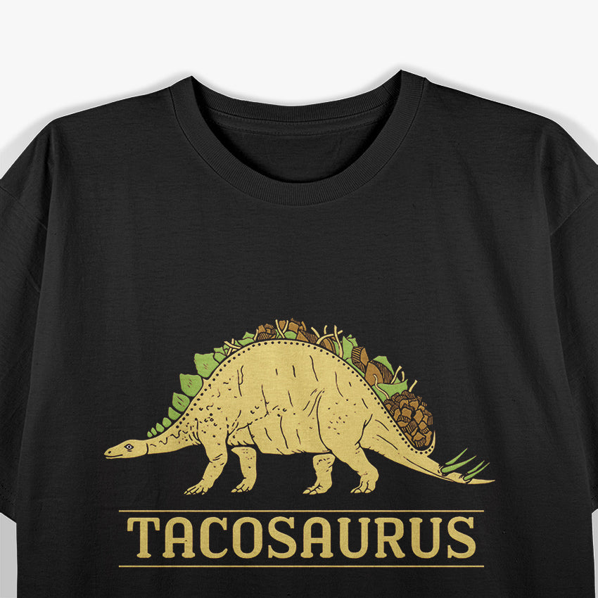Tacosaurus - Funny Dinosaur and Taco Lover T-Shirt