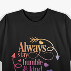 Motivational “Stay Humble Be Kind” Classic T-Shirt