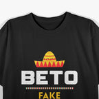 Beto Fake Mexican – Real Pendejo Anti-Liberal T-Shirt