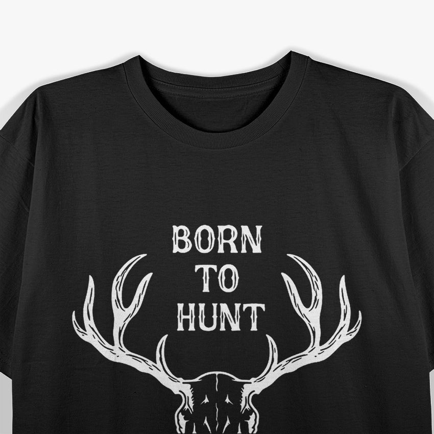 Born to Hunt T-Shirt