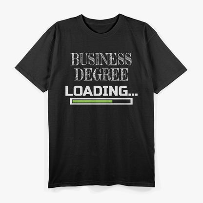 Business Degree Loading: Future Entrepreneur T-Shirt
